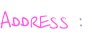 Address  :