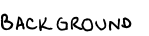 Back ground